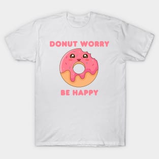 Donut Worry, Be Happy T-Shirt
